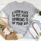 A Good Place To Put Your Opinions Tee Peachy Sunday