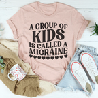 A Group Of Kids Is Called A Migraine Tee Peachy Sunday