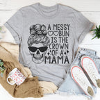 A Messy Bun Is The Crown Of A Mama Tee Peachy Sunday