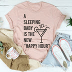 A Sleeping Baby Is The New Happy Hour Tee Peachy Sunday