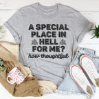 A Special Place In Hell For Me How Thoughtful Tee Peachy Sunday