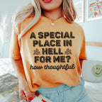 A Special Place In Hell For Me How Thoughtful Tee Peachy Sunday