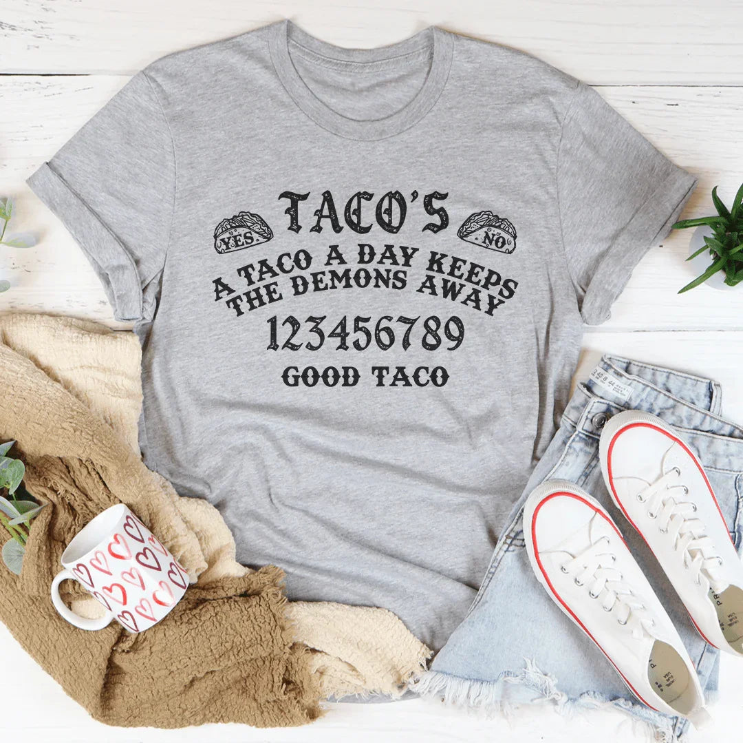 A Taco A Day Keeps The Demons Away Tee Peachy Sunday