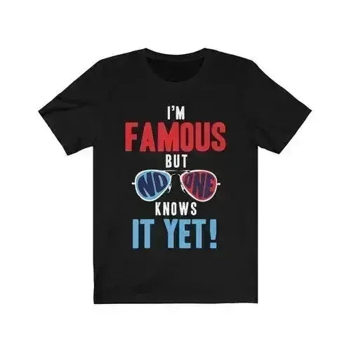 I am Famous But No One Knows it Yet Short Sleeve - SJB-DIAMOND ELITES