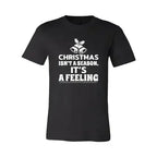 Christmas Is Not A Season Its A Feeling Shirt Femstylo