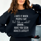 Act Like An Adult Sweatshirt