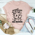 Actually All My Systems Are Nervous Tee Peachy Sunday