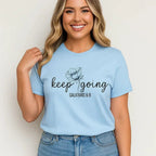 Keep Going Galatians 6:9 Motivational Christian Tee