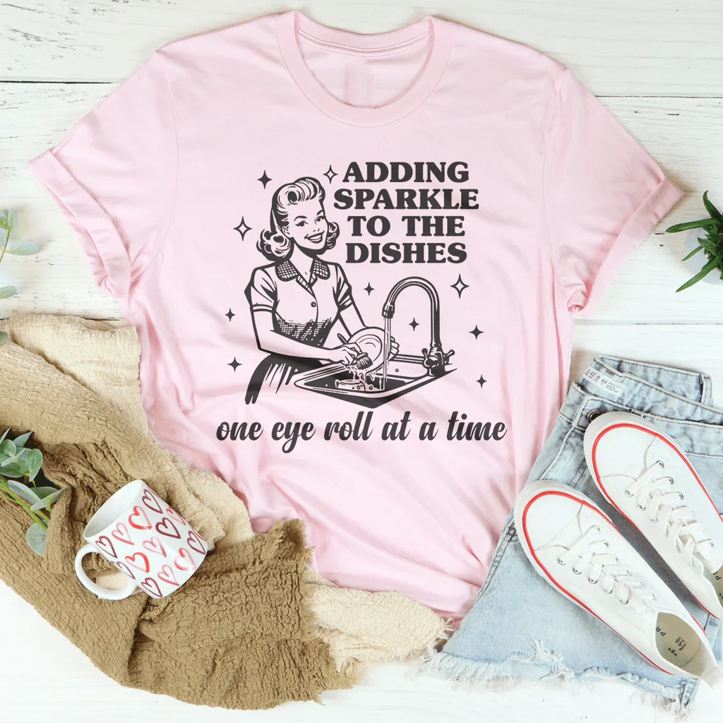 Adding Sparkle To The Dishes One Eye Roll At A Time Tee Peachy Sunday