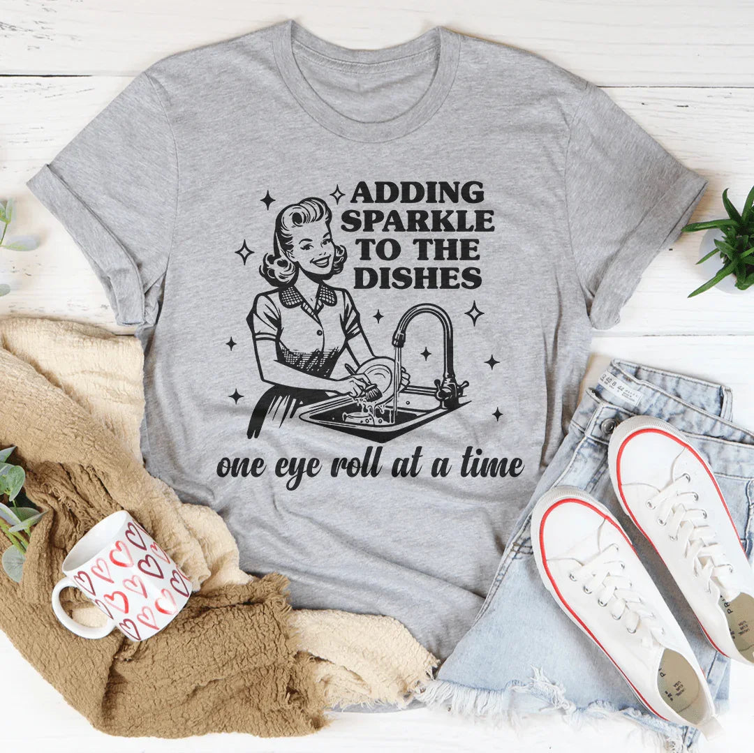 Adding Sparkle To The Dishes One Eye Roll At A Time Tee Peachy Sunday