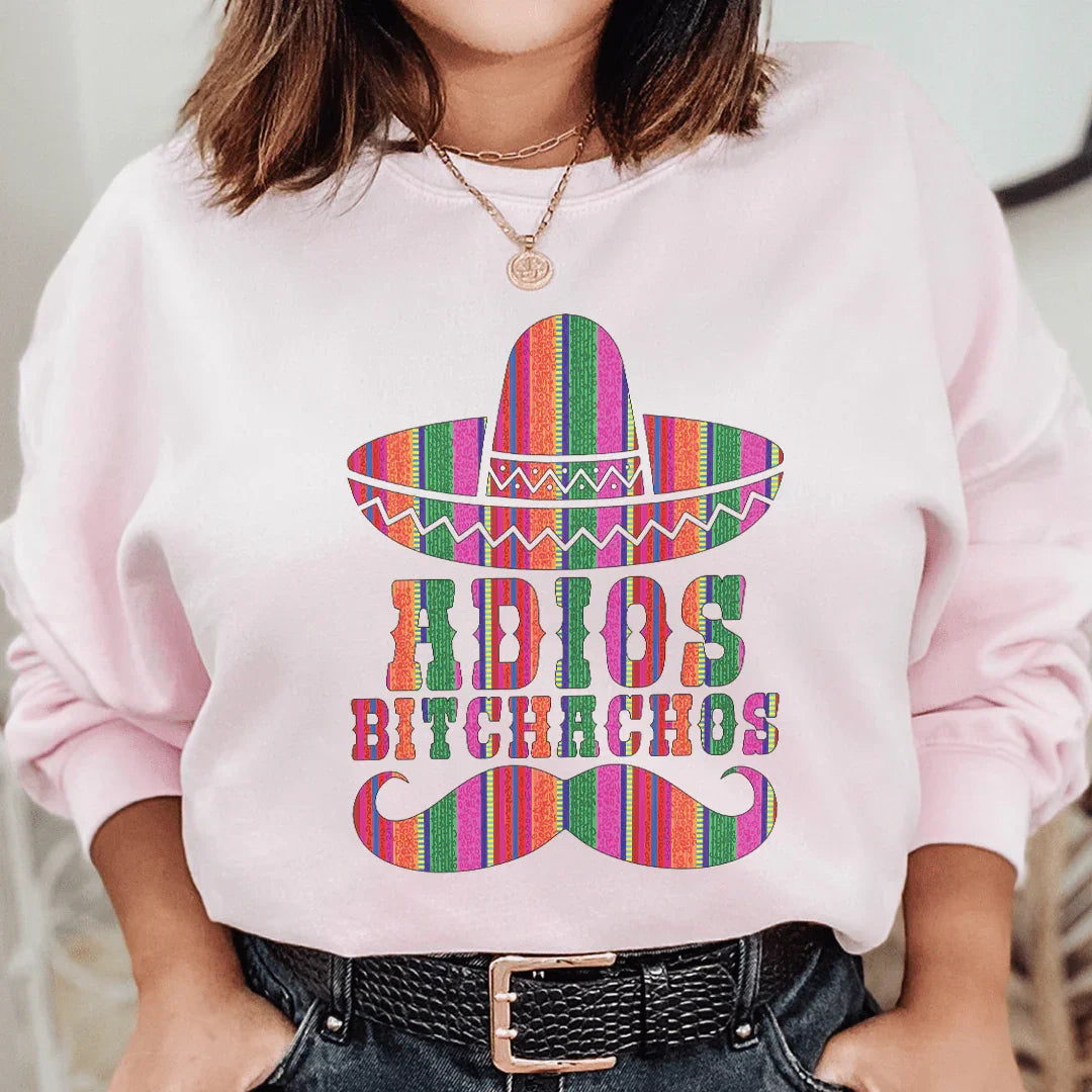 Adios Bitchachos Sweatshirt Peachy Sunday