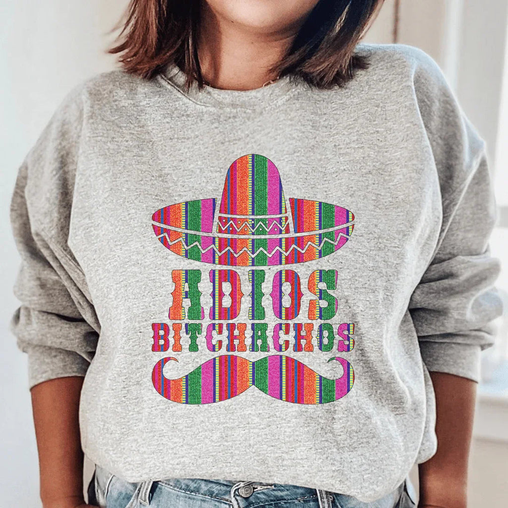 Adios Bitchachos Sweatshirt Peachy Sunday