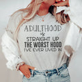 Adulthood Is Straight Up The Worst Hood I've Ever Lived In Tee Peachy Sunday