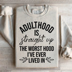 Adulthood Is The Worst Hood I've Ever Lived In Sweatshirt Peachy Sunday