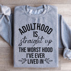 Adulthood Is The Worst Hood I've Ever Lived In Sweatshirt Peachy Sunday