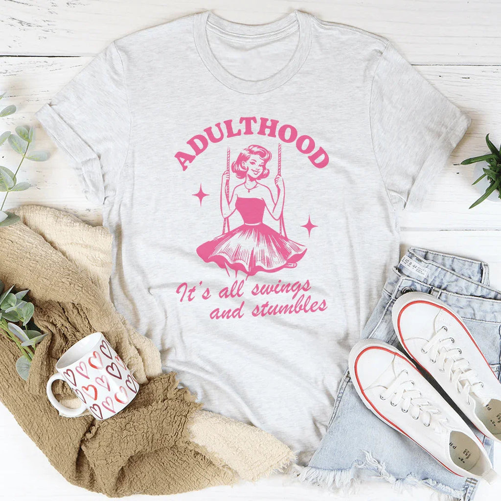 Adulthood It's All Swings And Stumbles Tee Peachy Sunday