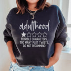 Adulthood Terrible Characters Too Many Plot Twists Sweatshirt Peachy Sunday