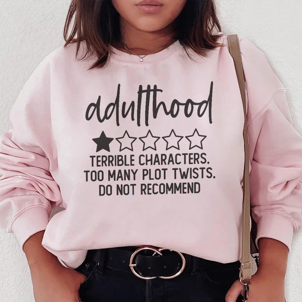 Adulthood Terrible Characters Too Many Plot Twists Sweatshirt Peachy Sunday