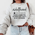 Adulthood Terrible Characters Too Many Plot Twists Sweatshirt Peachy Sunday
