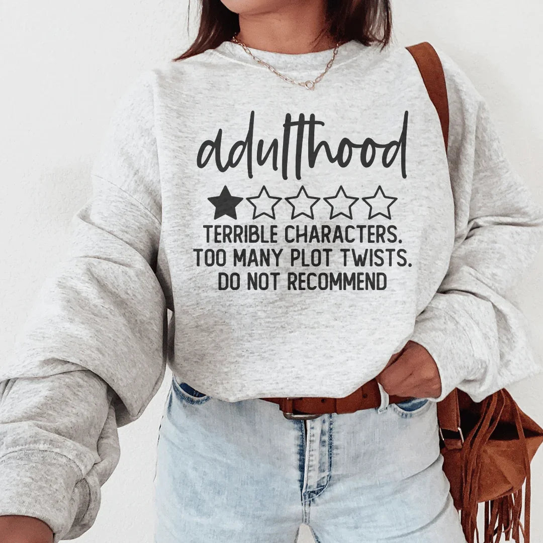 Adulthood Terrible Characters Too Many Plot Twists Sweatshirt Peachy Sunday