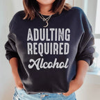 Adulting Requires Alcohol Sweatshirt Peachy Sunday