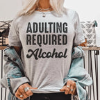 Adulting Requires Alcohol Tee Peachy Sunday