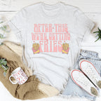 After This We're Getting Fries Tee Peachy Sunday