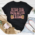 After This We're Getting Fries Tee Peachy Sunday