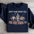 Ain't Goin Down Till The Sun Comes Up Sweatshirt Peachy Sunday