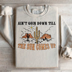 Ain't Goin Down Till The Sun Comes Up Sweatshirt Peachy Sunday