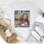 Ain't No Hood Like Motherhood Tee Peachy Sunday