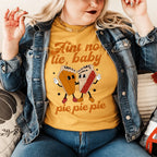 Aint No Lie Baby Pie Pie Pie Tee Peachy Sunday