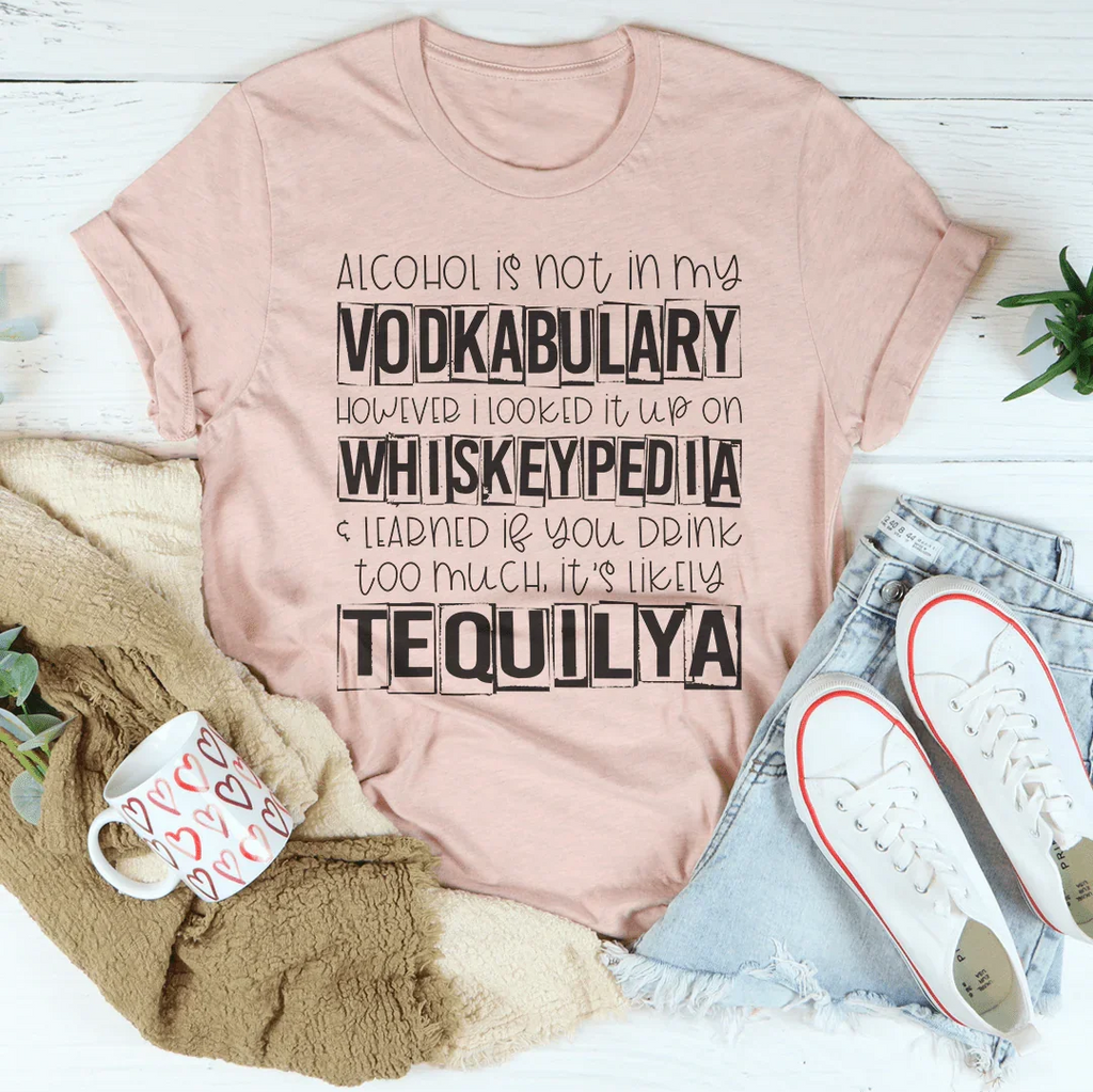 Alcohol Is Not In My Vodkabulary Tee Peachy Sunday