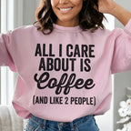 All I Care About Is Coffee Sweatshirt Peachy Sunday