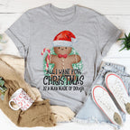 All I Want For Christmas Is A Man Made Of Dough Tee