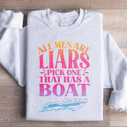 All Men Are Liars Pick One That Has A Boat Sweatshirt Peachy Sunday