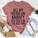 All My Friends Are Naughty Tee - SJB-DIAMOND ELITES