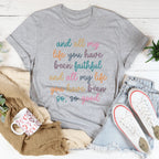All My Life You Have Been Faithful Tee Peachy Sunday