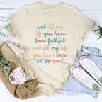 All My Life You Have Been Faithful Tee Peachy Sunday
