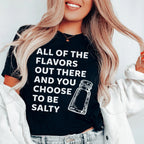 All Of The Flavors Out There And You Choose To Be Salty Tee Peachy Sunday
