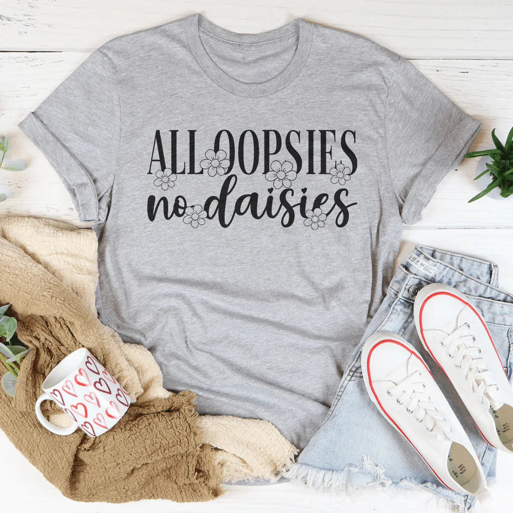 All Oopsies No Daisies Tee Peachy Sunday