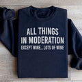 All Things In Moderation Except Wine Sweatshirt Peachy Sunday
