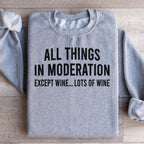 All Things In Moderation Except Wine Sweatshirt Peachy Sunday