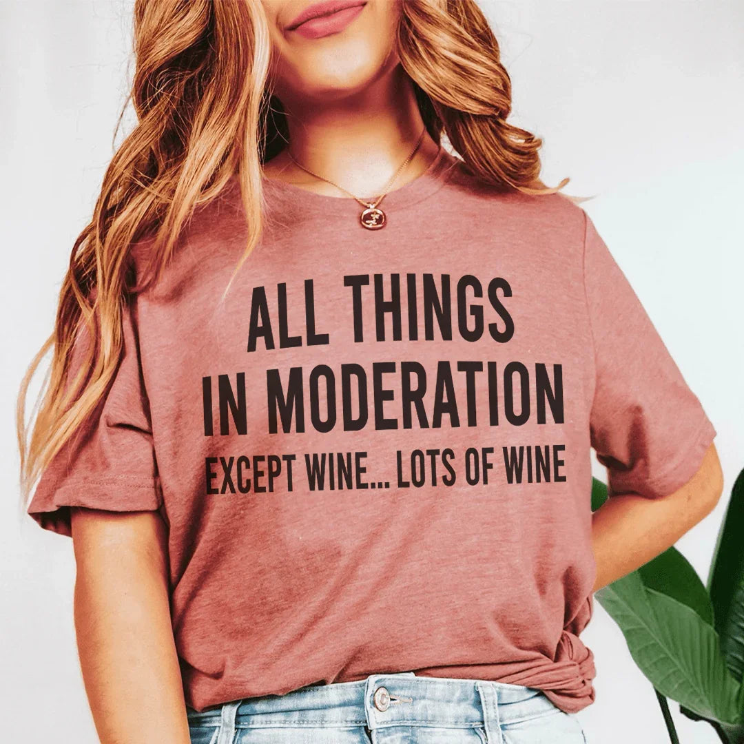 All Things In Moderation Except Wine Tee Peachy Sunday