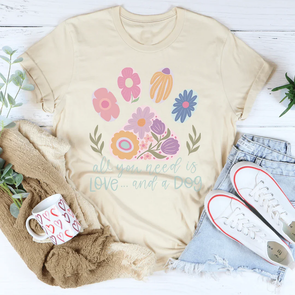 All You Need Is Love And A Dog Tee Peachy Sunday