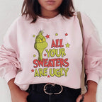 All Your Sweaters Are Ugly Sweatshirt Peachy Sunday