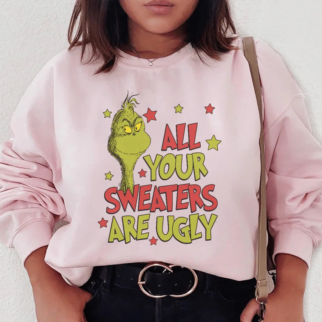 All Your Sweaters Are Ugly Sweatshirt Peachy Sunday