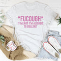 Allergic To BS Tee Peachy Sunday