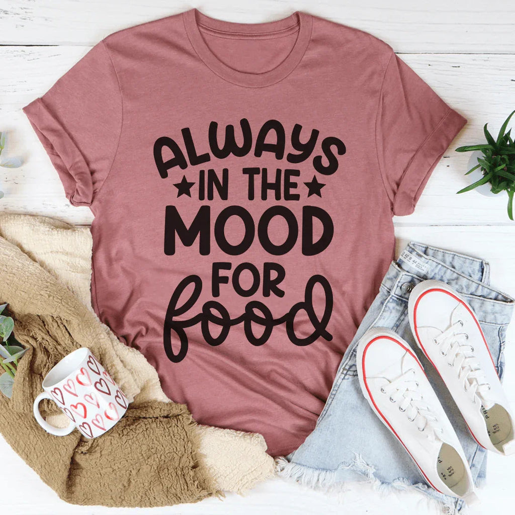 Always In The Mood For Food Tee Peachy Sunday