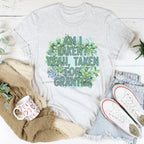 Am I Taken Yeah Taken For Granted Tee Peachy Sunday